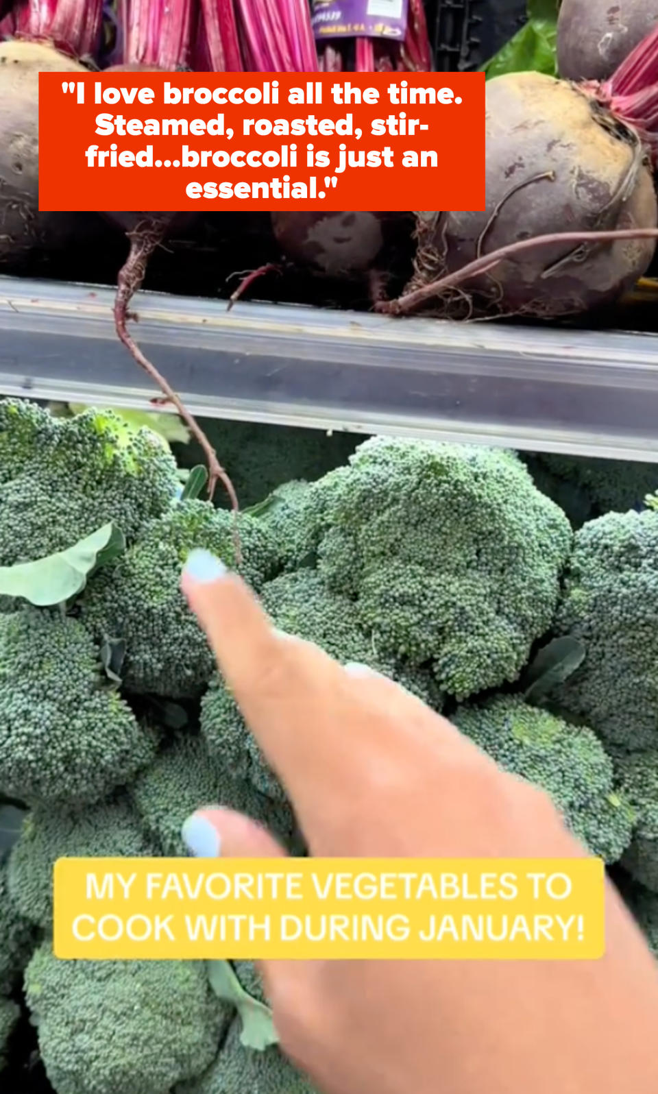 A person points to broccoli in a grocery store with caption "My favorite vegetables to cook with during January!"