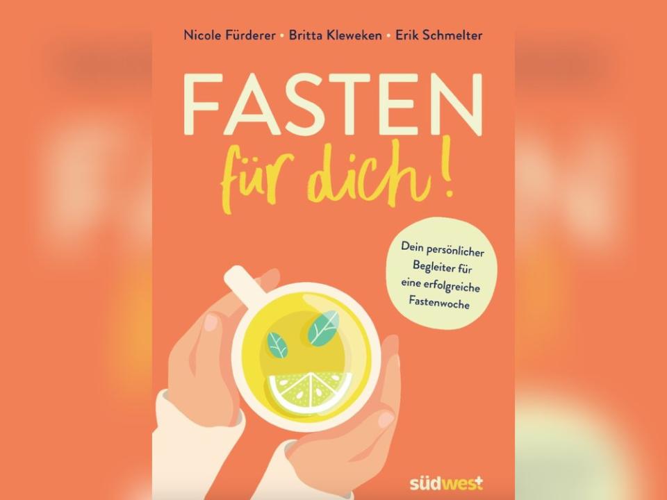 Nicole Fürderer, Britta Kleweken und Erik Schmelter geben in "Fasten für dich!" ihre wichtigsten Tipps. (Bild: Südwest Verlag)