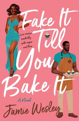 'Fake It Till You Bake It' by Jamie Wesley