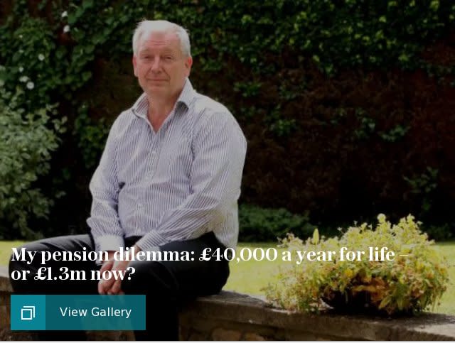 My pension dilemma: £40,000 a year for life – or £1.3m now?