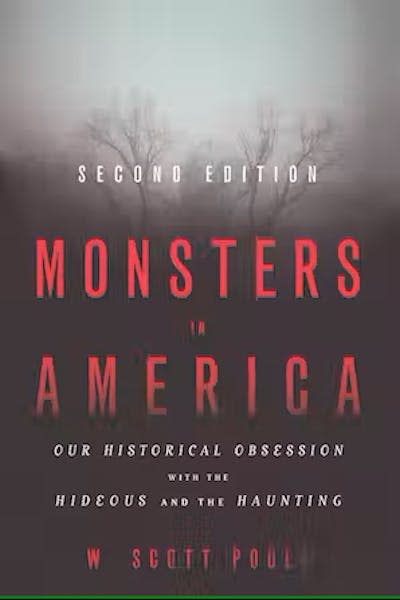 <em>Monsters in America</em>. <a href="https://www.baylorpress.com/9781481308823/monsters-in-america/" rel="nofollow noopener" target="_blank" data-ylk="slk:Baylor University Press;elm:context_link;itc:0;sec:content-canvas" class="link ">Baylor University Press</a>