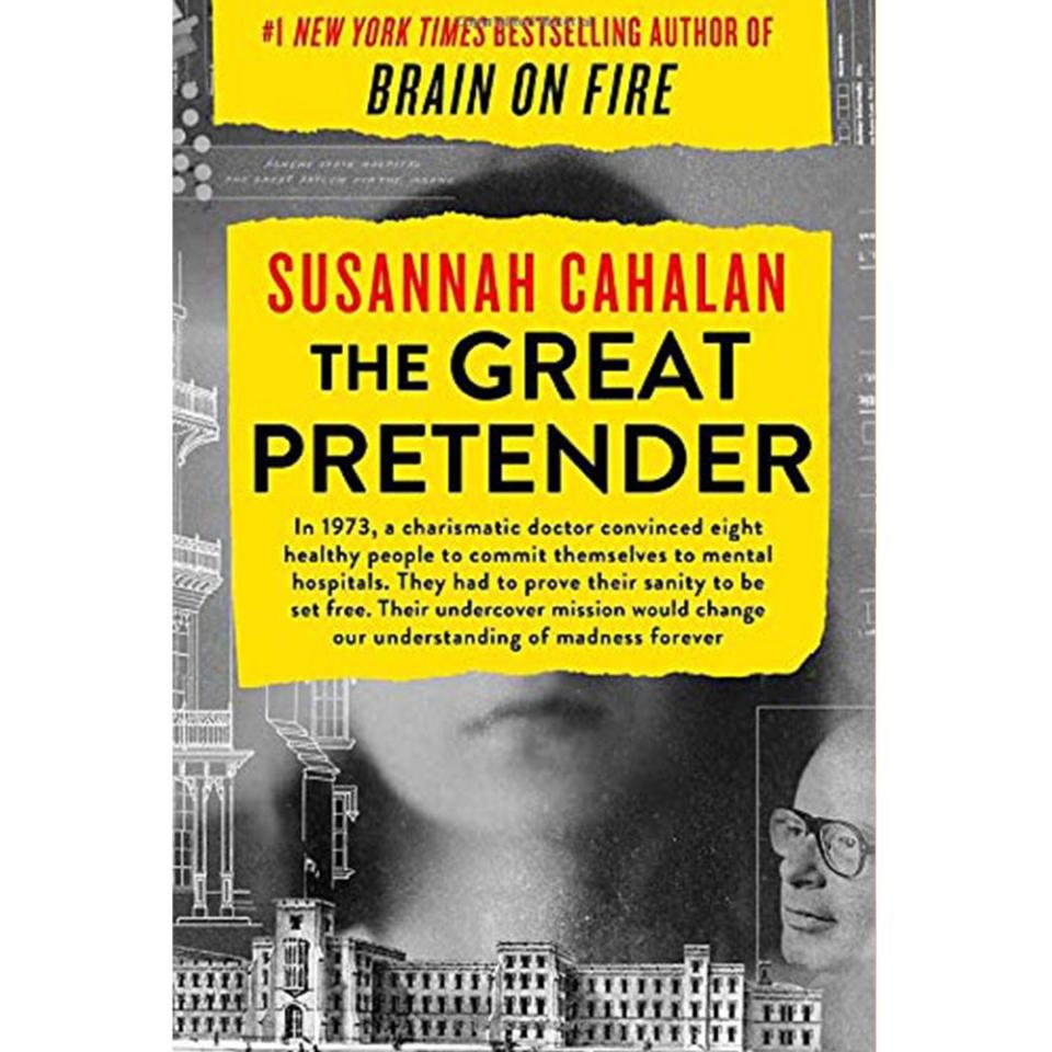 'The Great Pretender: The Undercover Mission That Changed Our Understanding of Madness' by Susannah Calahan