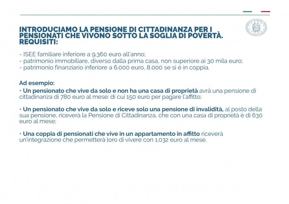 <p>Viene introdotta la pensione di cittadinanza per i pensionati che vivono sotto la soglia di povertà. </p>