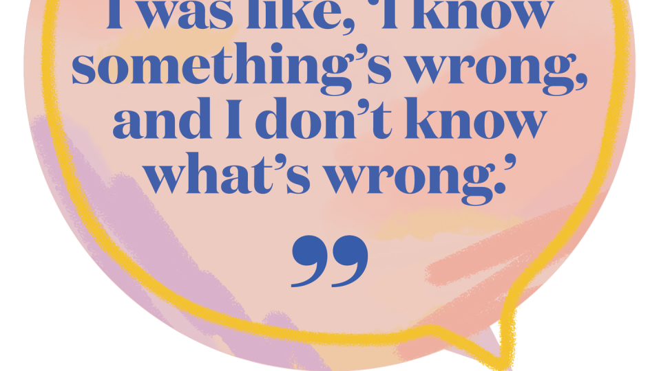 in my head, i was like, i know something’s wrong, and i don’t know what’s wrong