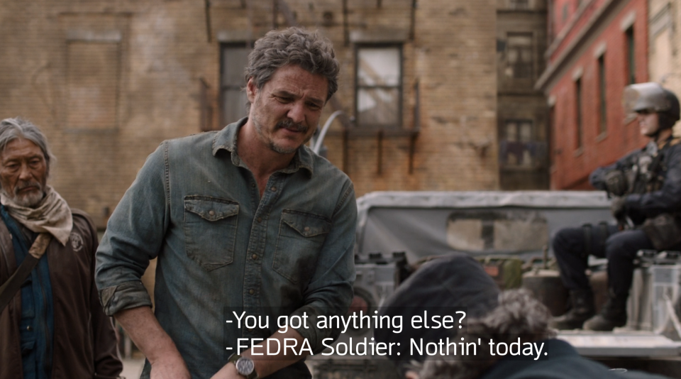 Joel asking "You got anything else?" and FEDRA soldier saying "Nothin' today"