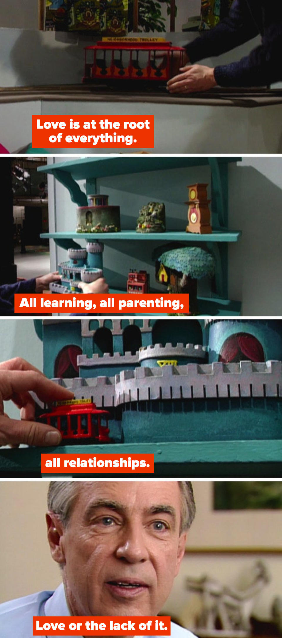 Mister Rogers describing the meaning of love: "Love is at the root of everything. All learning, all parenting, all relationships. Love or the lack of it"