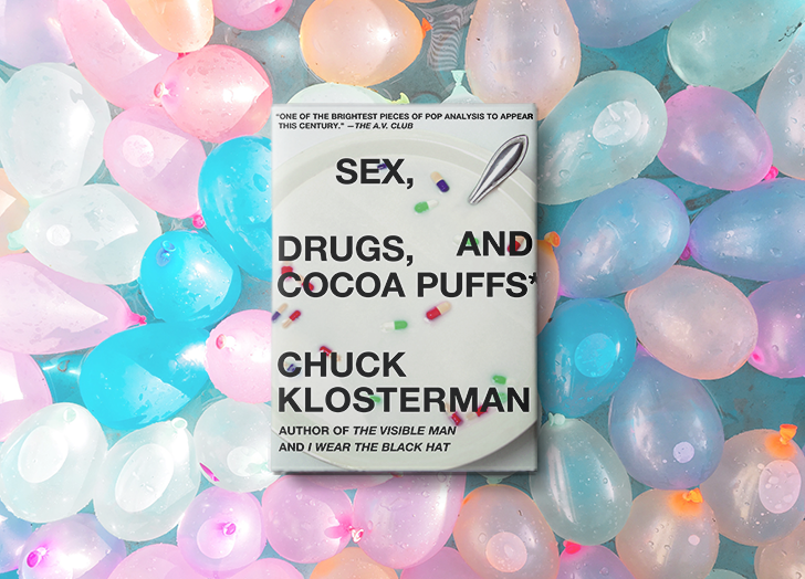 Sex, Drugs and Cocoa Puffs by Chuck Klosterman