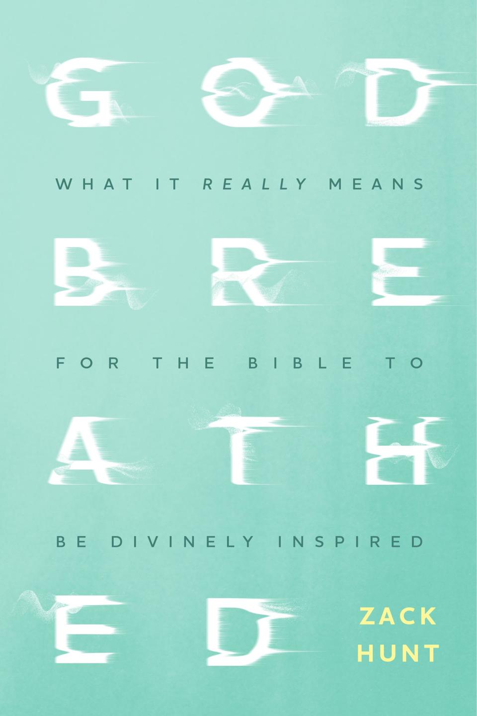 "Godbreathed," a new book from Zack Hunt, a Nashville native whose most recent book challenges the idea of biblical inerrancy.
