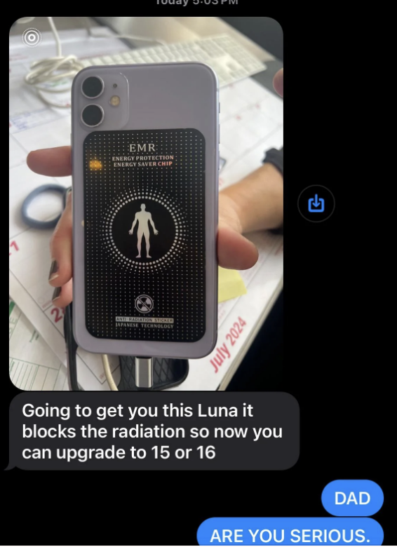 A text message about a phone accessory that blocks radiation to upgrade to version 15 or 16. Another text reads, "DAD ARE YOU SERIOUS."