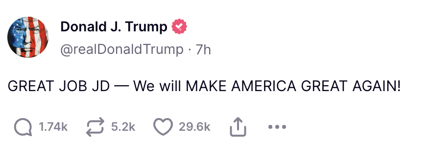 A tweet from @realDonaldTrump saying, "GREAT JOB JD — We will MAKE AMERICA GREAT AGAIN!" with 1.74k replies, 5.2k retweets, and 29.6k likes