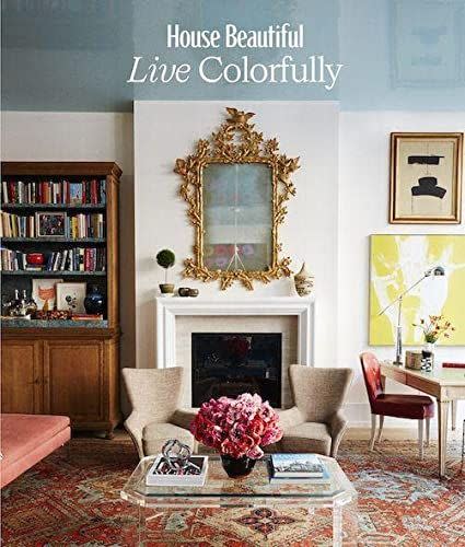 House Beautiful: Live Colorfully Book