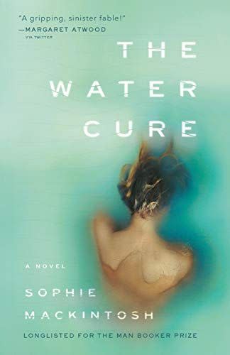 27) <i>The Water Cure</i>, by Sophie Mackintosh