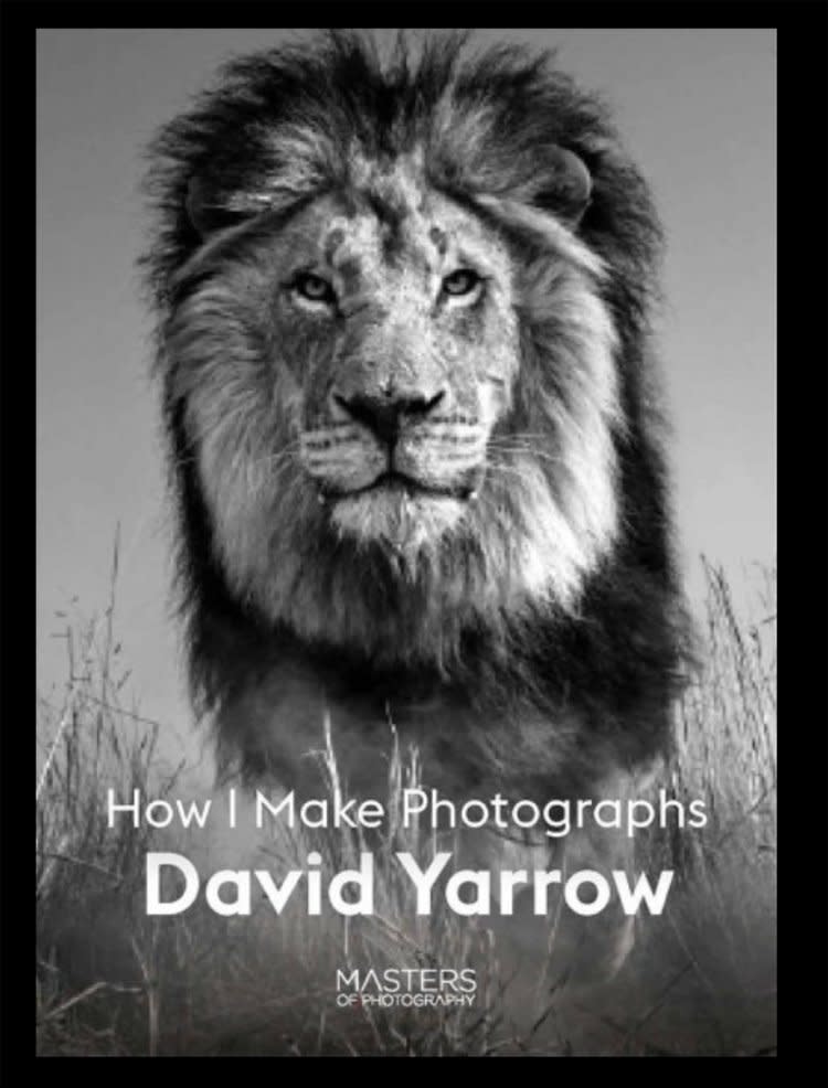 How I Make Photographs by David Yarrow book cover