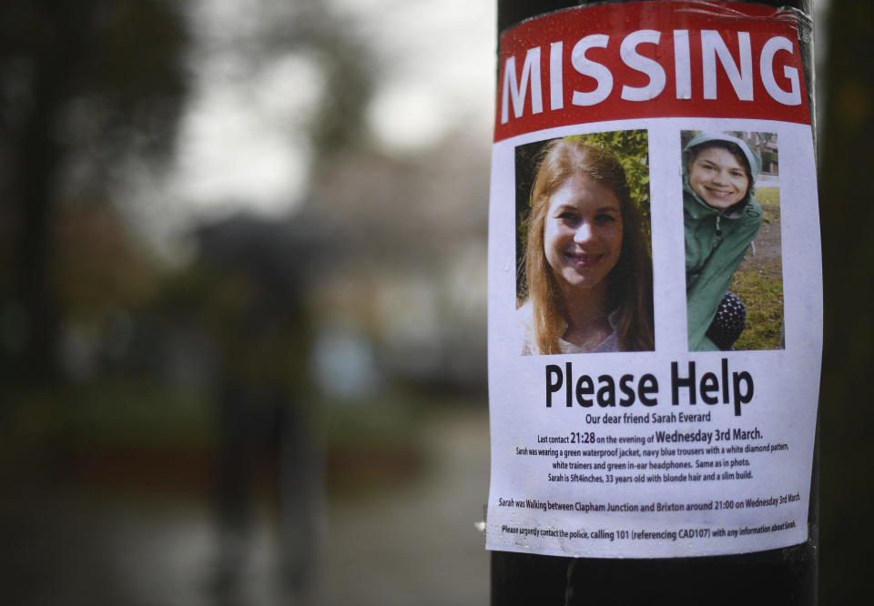 A missing sign outside Poynders Court on the A205 in Clapham, London Wednesday March 10, 2021 during the continuing search for Sarah Everard who has been missing for a week. The 33-year-old disappeared on Wednesday March 3 after leaving a friend's house in Clapham, south London, and began walking to her home in Brixton. The Met Police have said that a serving diplomatic protection officer is being held over the disappearance of Sarah Everard. The officer being held is understood to be the subject of a separate allegation of indecent exposure.  (Victoria Jones/PA via AP)