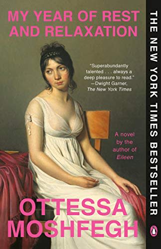 My Year of Rest and Relaxation, by Ottessa Moshfegh