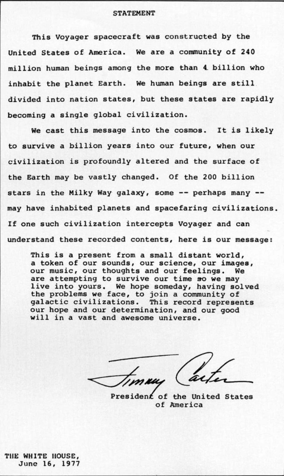 A letter from Carter dated June 16, 1977, describing the US as "a community of 240 million human beings among the more than 4 billion people who inhabit the planet Earth" and describes it as "a present from a small, distant world"