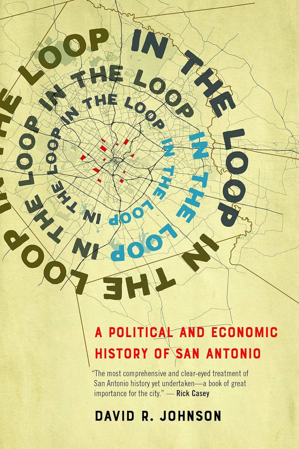 "In the Loop" is a superb urban history of San Antonio by David B. Johnson.