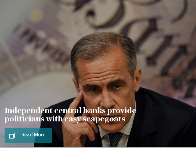 Independent central banks provide politicians with easy scapegoats