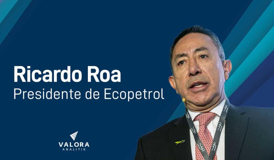 Ricardo Roa, presidente de Ecopetrol. Foto: Andeg y Valora Analitik