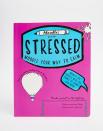 <p>The ultimate way to relieve all that work tension. <a rel="nofollow noopener" href="http://www.asos.com/books/moodles-presents-stressed-book/prd/6425951?iid=6425951&clr=Multi&SearchQuery=&cid=16095&pgesize=204&pge=0&totalstyles=763&gridsize=3&gridrow=53&gridcolumn=3" target="_blank" data-ylk="slk:ASOS, £5;elm:context_link;itc:0;sec:content-canvas" class="link "><i>ASOS, £5</i></a> </p>