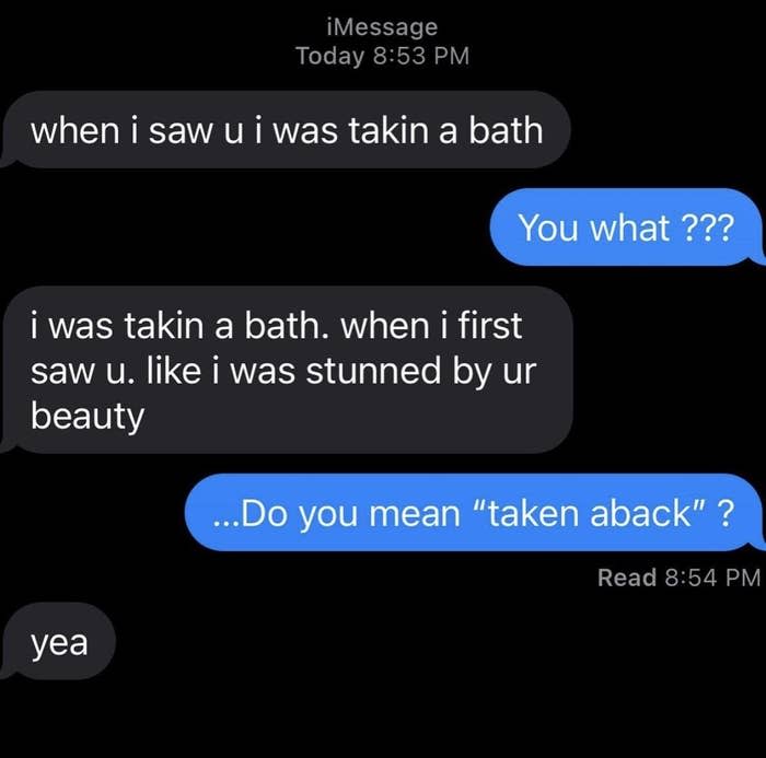 Text exchange that ens with "... Do you mean 'taken aback'?" "yea"
