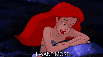 Ariel in "The Little Mermaid" singing "I want more"
