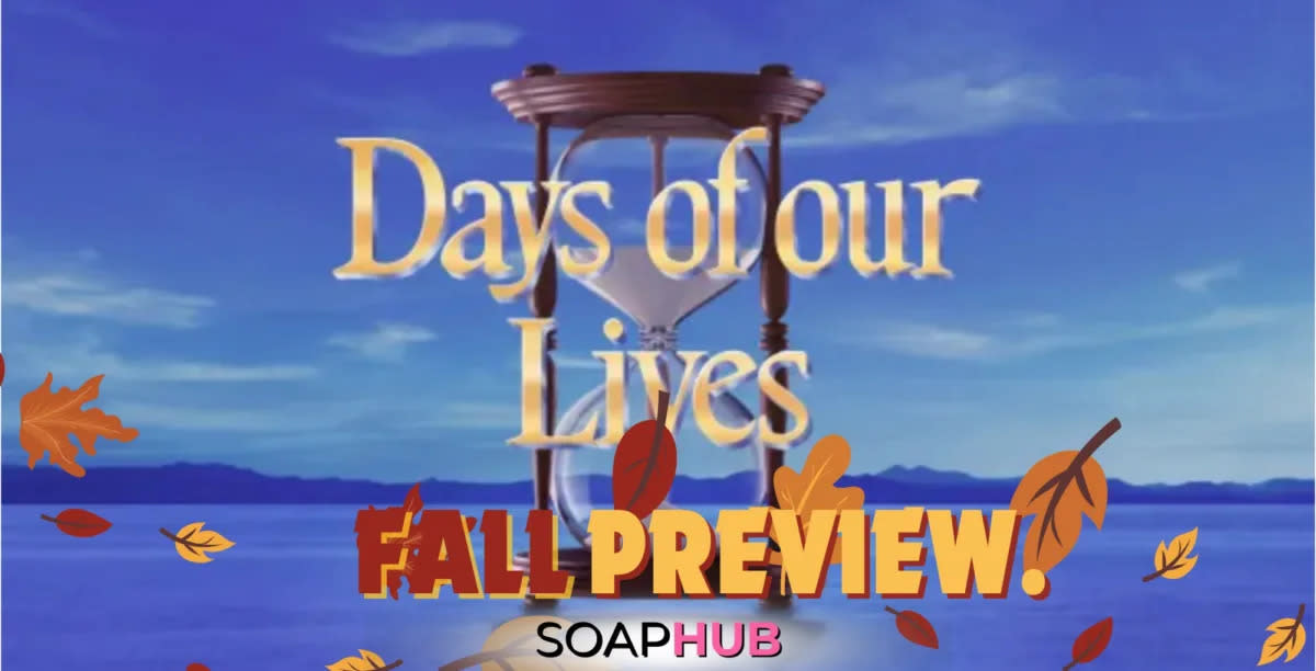 Soap Hub's Fall Preview for Days of Our Lives is here.