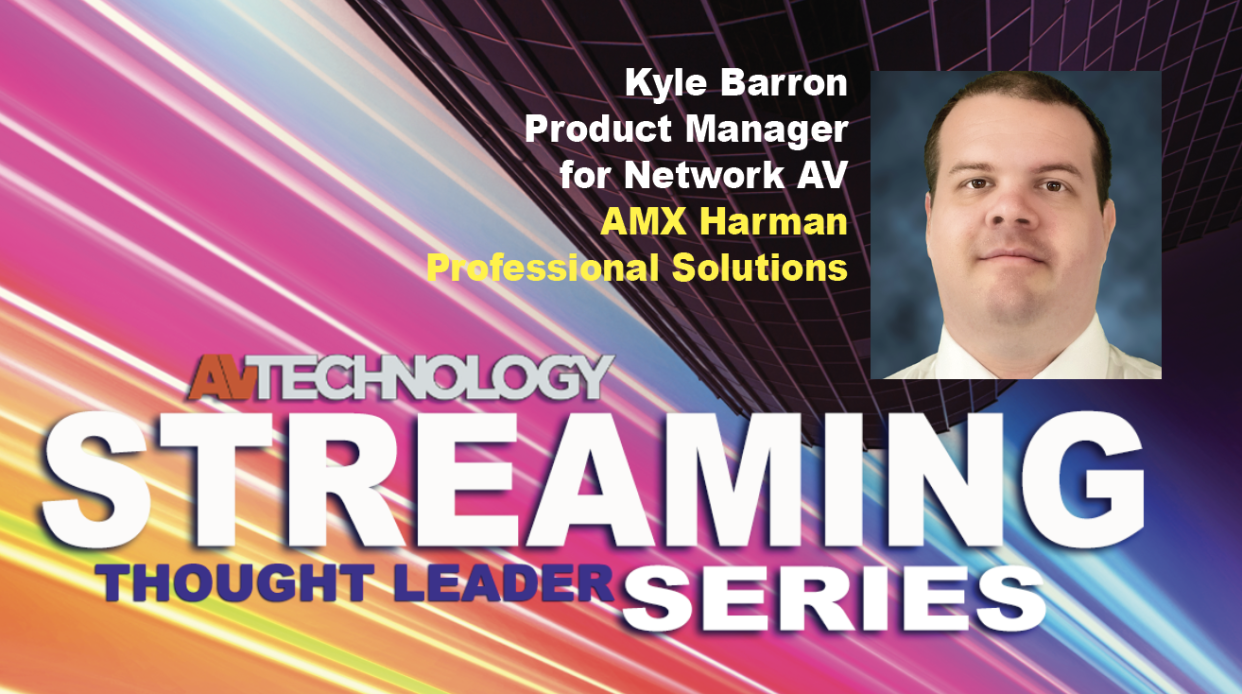  Kyle Barron, Product Manager for Network AV at AMX Harman Professional Solutions 