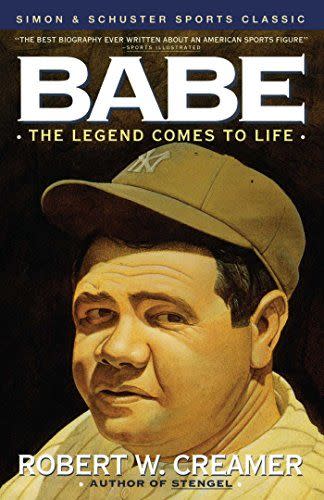 <em>Babe: The Legend Comes to Life</em>, by Robert W. Creamer