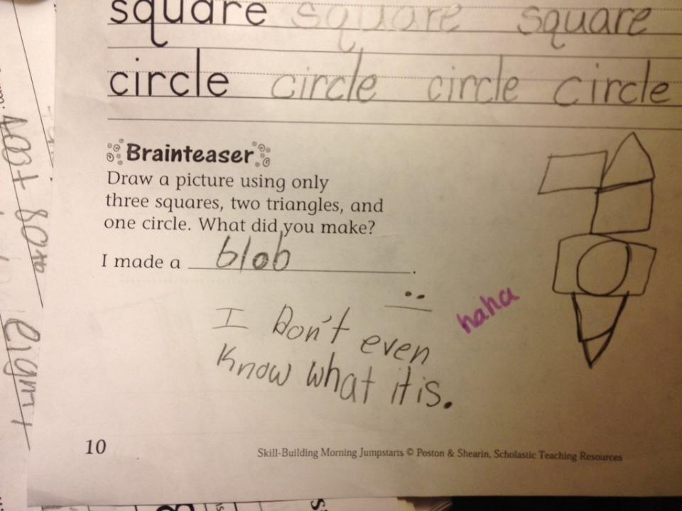 <strong>Author:</strong> <a href="http://www.reddit.com/r/funny/comments/1qs5x7/my_little_sisters_homework_assignment_at_least/" target="_blank">Reddit user rcv27</a>'s little sister  <a href="http://www.huffingtonpost.com/2013/11/18/cute-kid-note-of-the-day-blob_n_4297810.html?utm_hp_ref=kid-note-of-the-day" target="_blank"><em>Click here to read the full note</em></a>