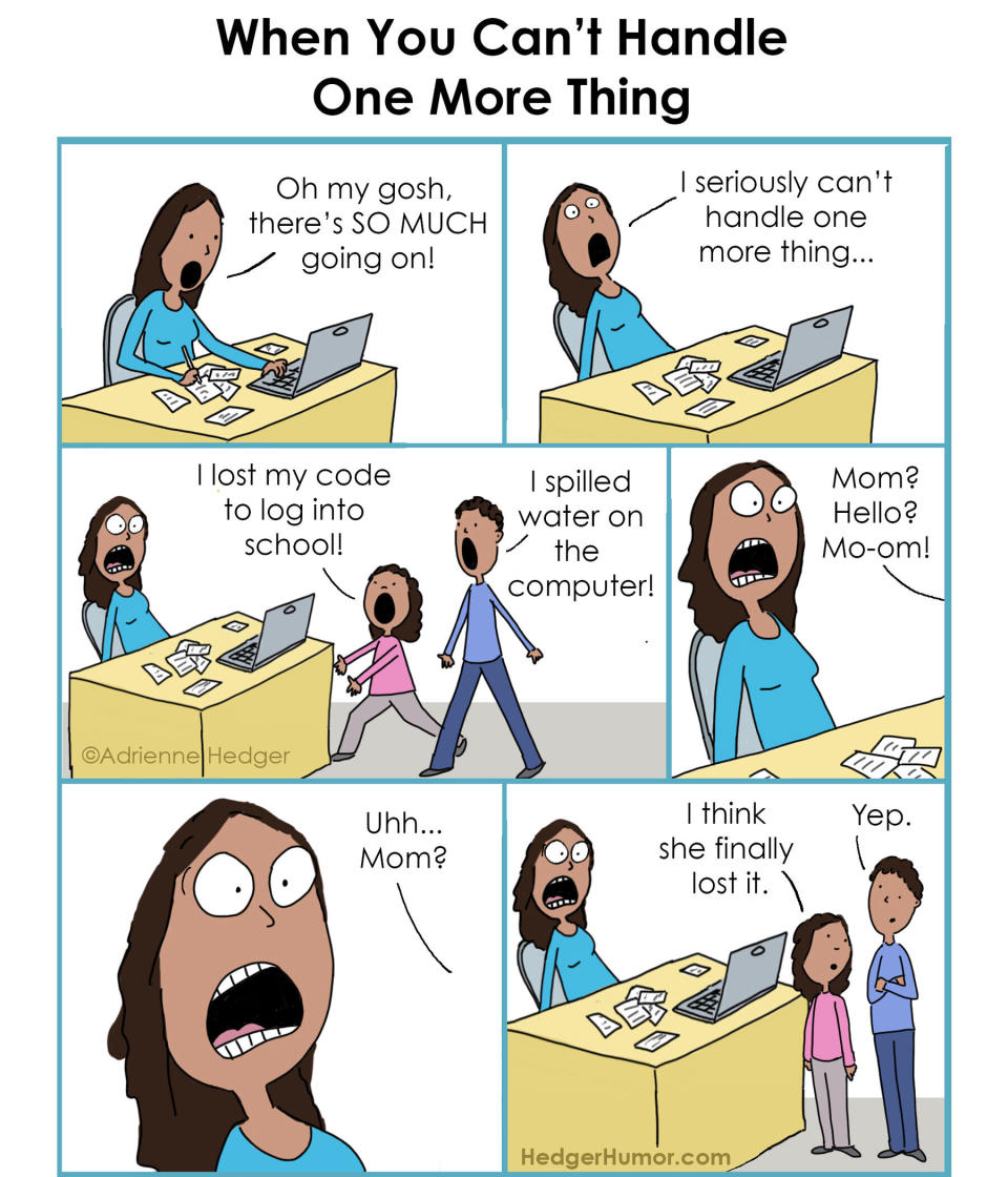 Parents, if you're totally overwhelmed right now, you're <i>definitely</i> not alone. (Photo: <a href="https://www.instagram.com/adriennehedger/" target="_blank">Hedger Humor </a>)