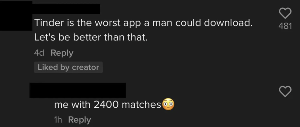 "Tinder is the worst app a man could download"; response: Me with 2,400 matches
