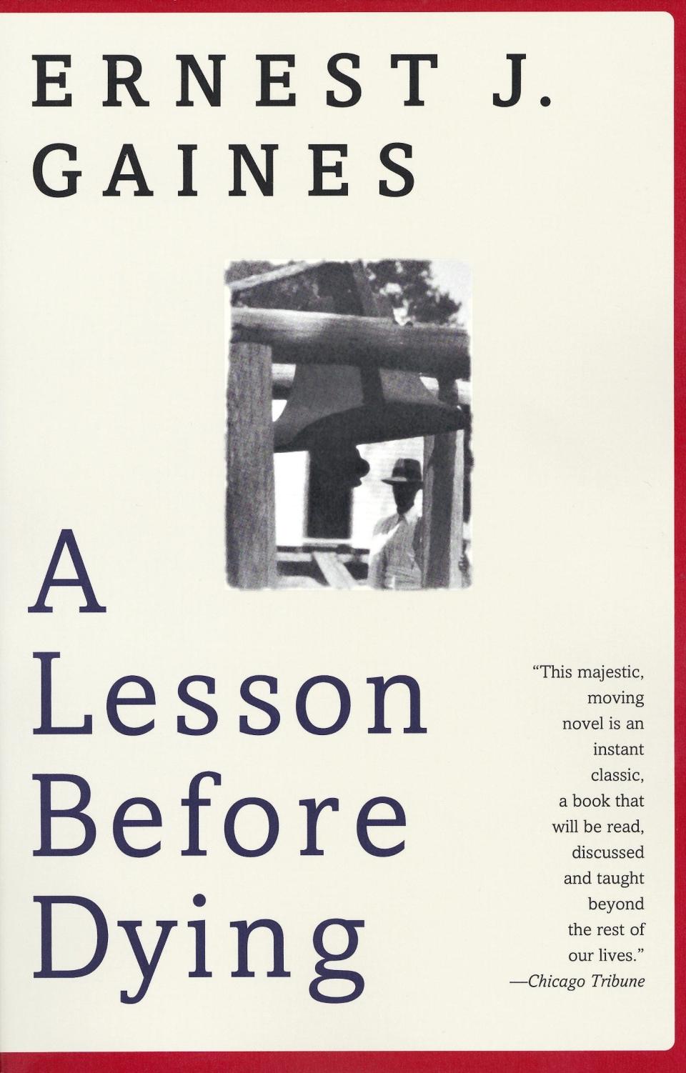 "A Lesson Before Dying," by Ernest Gaines.