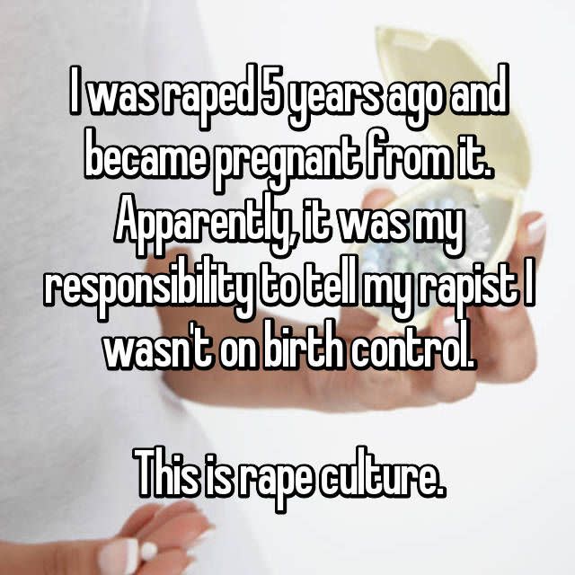 <p>" J’ai été violée il y a 5 ans et je suis tombée enceinte. Apparemment, j’aurais du dire à mon agresseur que je ne prenais pas la pilule. La culture du viol est ainsi ". (Photo : Whisper) </p>