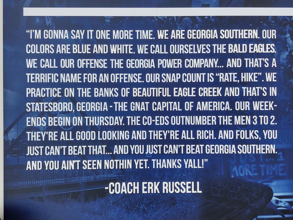 A quote from Georgia Southern University coaching legend Erk Russell is on display in the lobby of the Football Operations Center on the Statesboro campus.