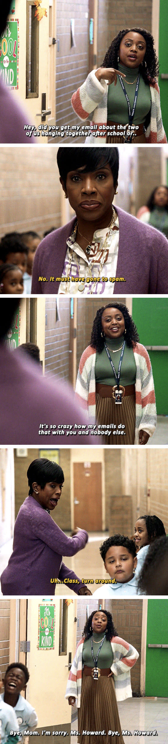 Janine to Barbara: "Did you get my email about the two of us hanging together after school?" Barbara: "No. It must have gone to spam" Janine: "It's so crazy how my emails do that with you and nobody else"