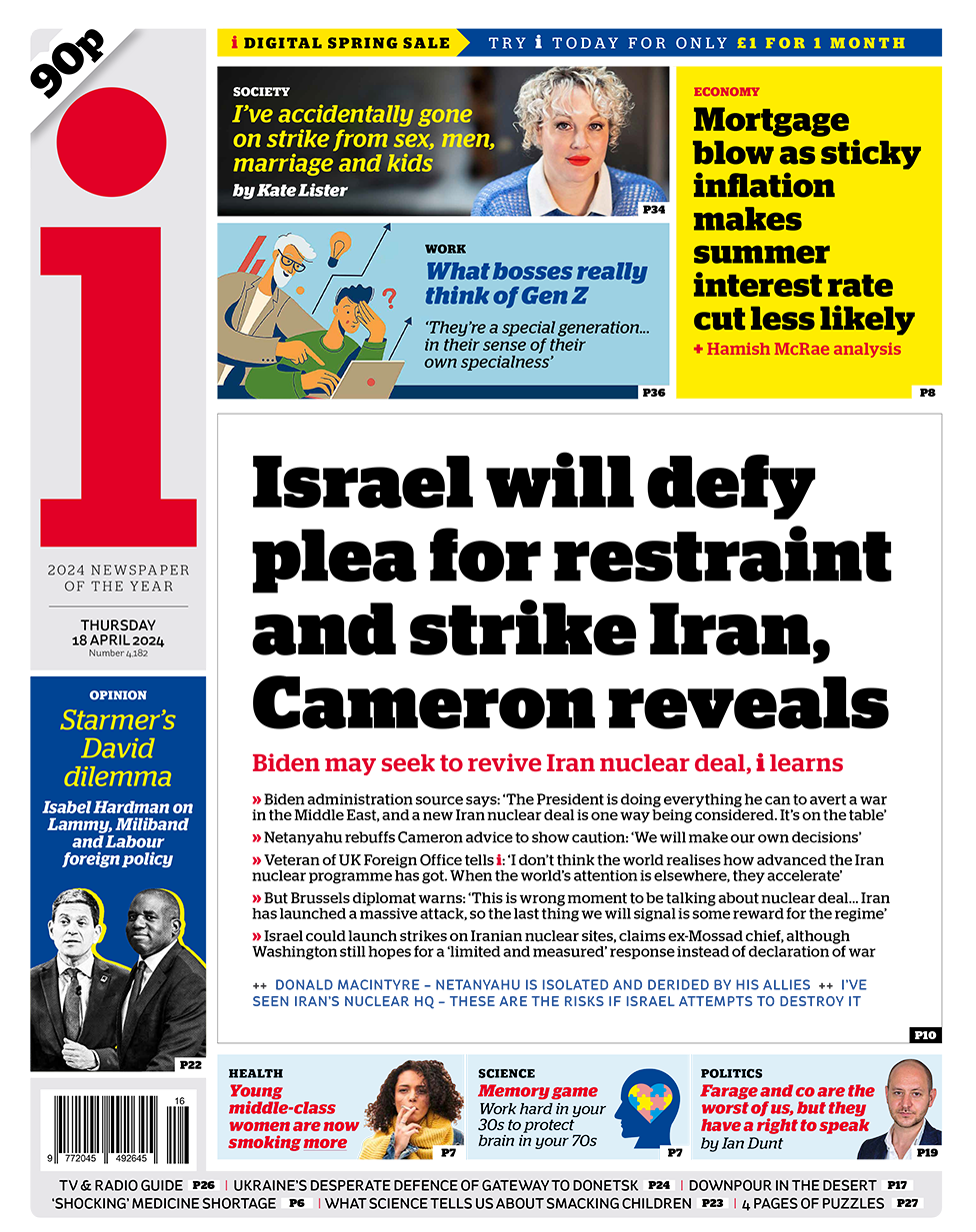 The headline in the i reads: "Israel will defy plea for restraint and strike Iran, Cameron reveals".