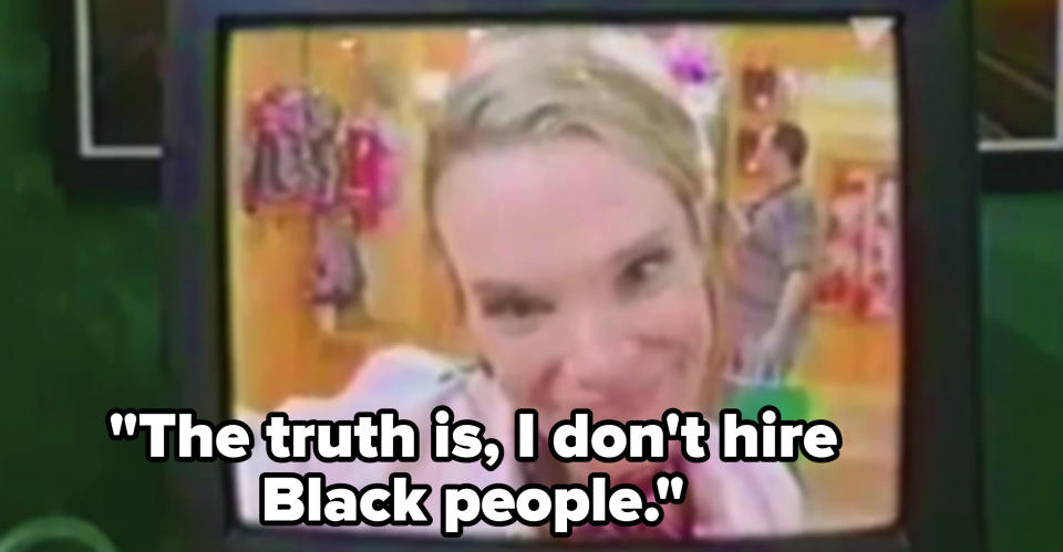 "The truth is, I don't hire Black people"