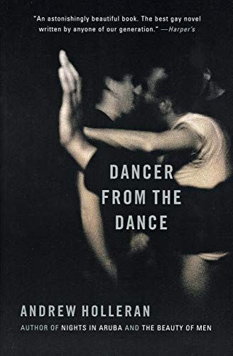 Dancer from the Dance by Andrew Holleran