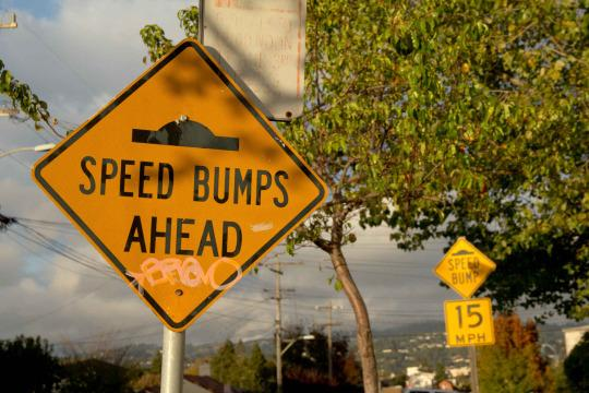 7. You’re not slowing down for speed bumps or potholes