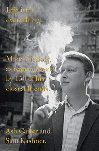 4) Life isn't everything: Mike Nichols, as remembered by 150 of his closest friends.