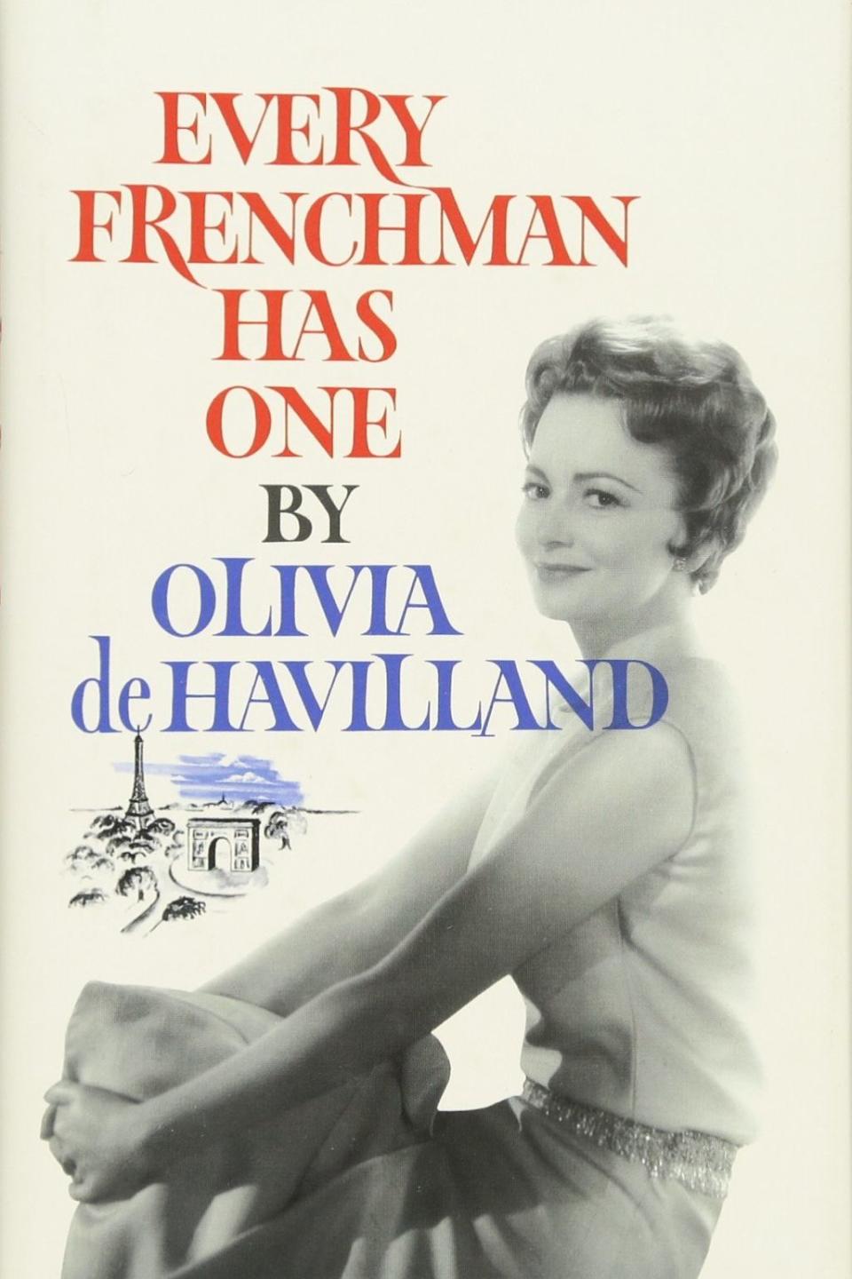 Every Frenchman Has One by Olivia de Havilland