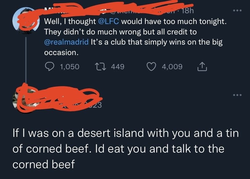 someone says if i was on a desert islaand with you and a tin of beef id eat you and talk to the beef