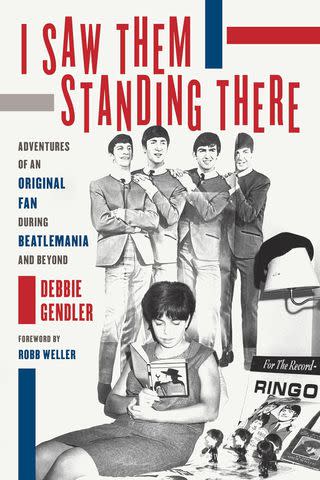 'I Saw Them Standing There: Adventures of an Original Fan during Beatlemania and Beyond' by Debbie Gendler