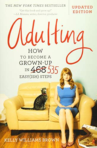 Adulting: How to Become a Grown-up in 535 Easy(ish) Steps (Amazon / Amazon)