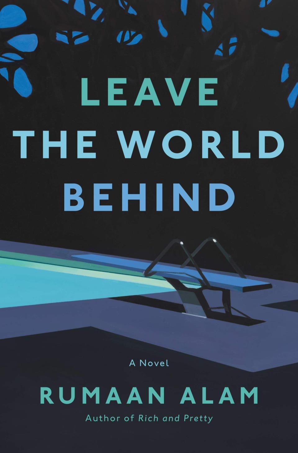 Leave the World Behind , by Rumaan Alam