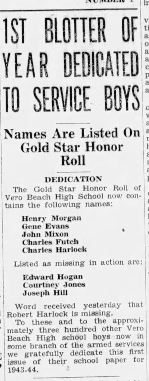 The first edition of the Vero Beach High School newspaper, The Blotter, published in the Press Journal Oct. 22, 1943, was dedicated to the 300 local "service boys," including those on the Gold Star Honor Roll, serving in World War II. Among them: Charles and Robert Harlock.