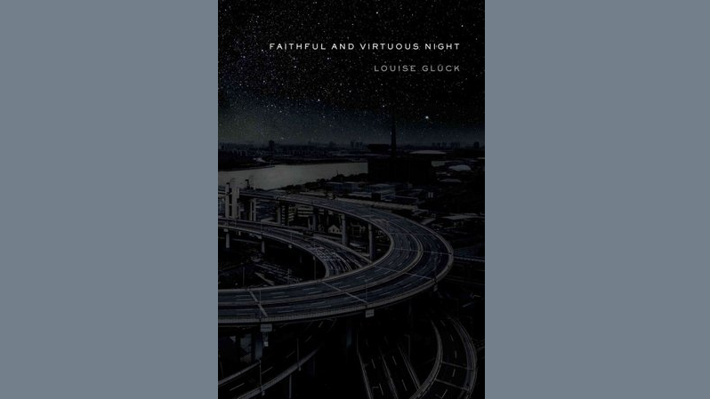 Louise Gluck's "Faithful and Virtuous Night" won the National Book Award in poetry in 2014.