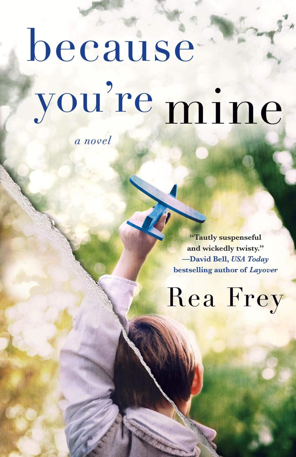 Because You're Mine , by Rea Frey
