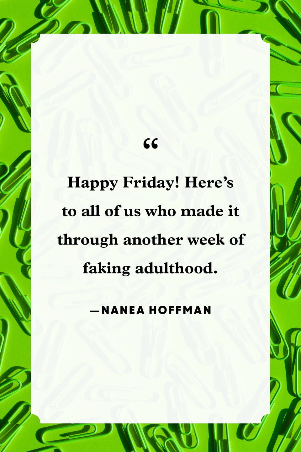 28 Happy Friday Quotes to Help You Make the Most of the Weekend